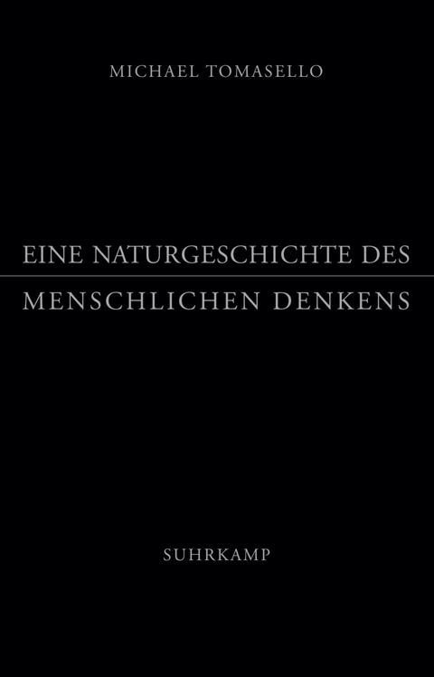 Eine Naturgeschichte des menschlichen Denkens - Michael Tomasello