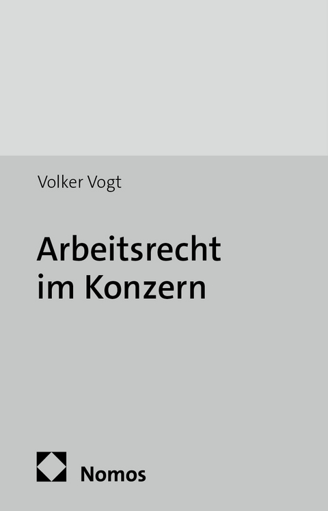 Arbeitsrecht im Konzern - Volker Vogt