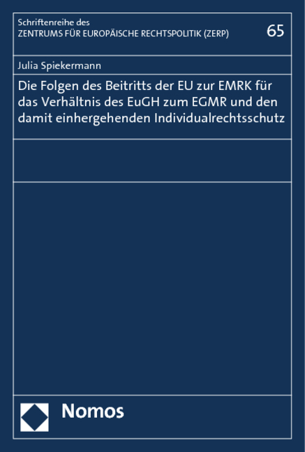 Die Folgen des Beitritts der EU zur EMRK f&uuml;r das Verh&auml;ltnis des EuGH zum EGMR und den damit einhergehenden Individualrechtsschutz - Julia Spiekermann