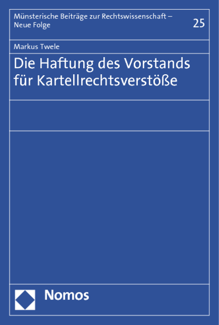 Die Haftung des Vorstands f&uuml;r Kartellrechtsverst&ouml;&szlig;e - Markus Twele