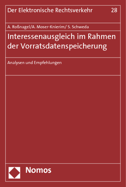 Interessenausgleich im Rahmen der Vorratsdatenspeicherung - Alexander Roßnagel, Antonie Moser-Knierim, Sebastian Schweda