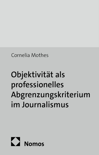 Objektivität als professionelles Abgrenzungskriterium im Journalismus