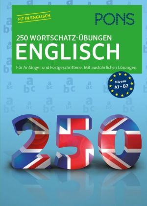 PONS 250 Wortschatz-&Uuml;bungen Englisch