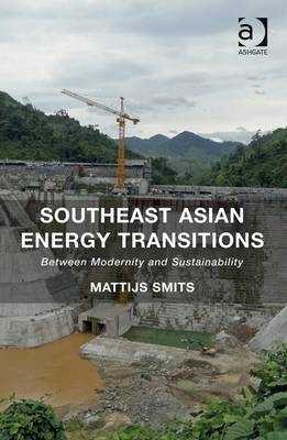 Southeast Asian Energy Transitions -  Mattijs Smits