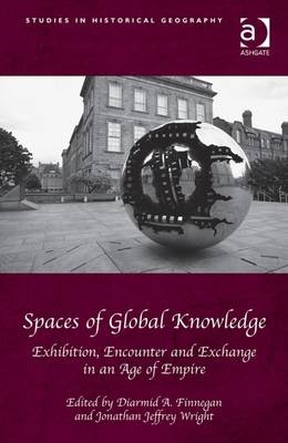 Spaces of Global Knowledge -  Diarmid A. Finnegan,  Jonathan Jeffrey Wright