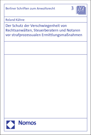 Der Schutz der Verschwiegenheit von Rechtsanwälten, Steuerberatern und Notaren vor strafprozessualen Ermittlungsmaßnahmen