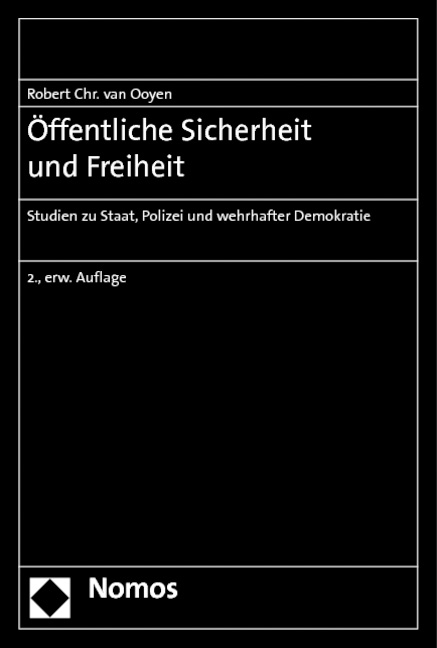 &Ouml;ffentliche Sicherheit und Freiheit - Robert Chr. van Ooyen