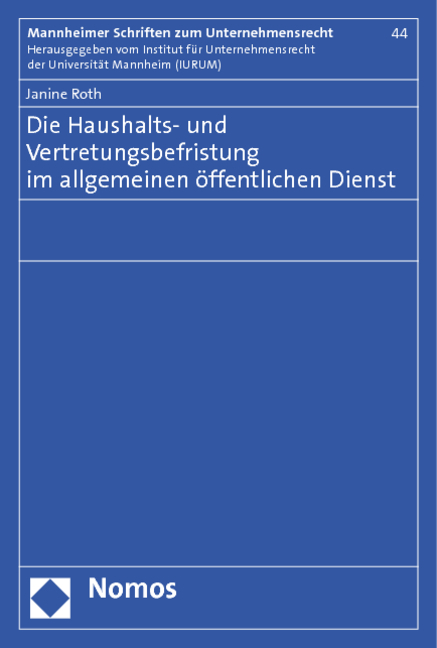 Die Haushalts- und Vertretungsbefristung im allgemeinen &ouml;ffentlichen Dienst - Janine Roth