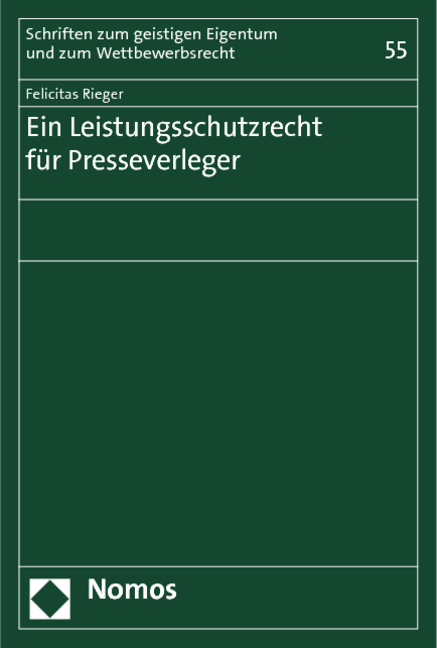 Ein Leistungsschutzrecht f&uuml;r Presseverleger - Felicitas Rieger