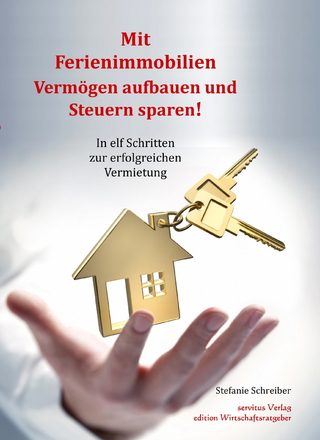 Mit Ferienimmobilien Vermögen aufbauen und Steuern sparen!