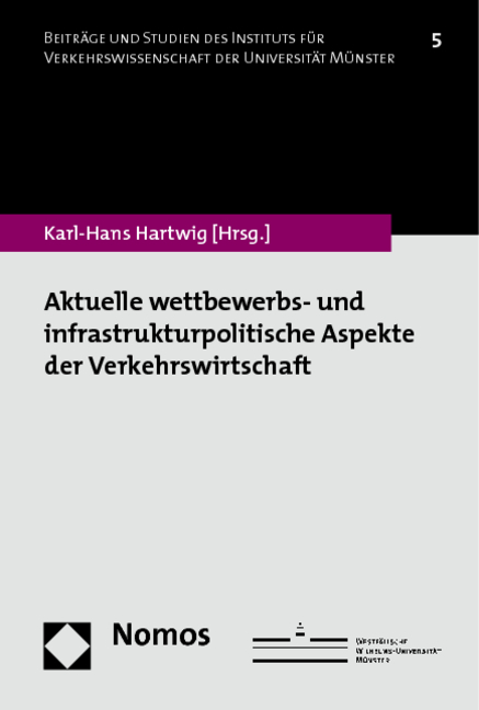 Aktuelle wettbewerbs- und infrastrukturpolitische Aspekte der Verkehrswirtschaft - 
