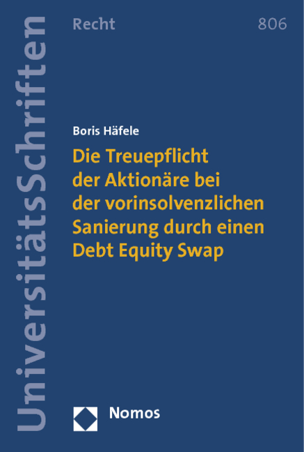 Die Treuepflicht der Aktion&auml;re bei der vorinsolvenzlichen Sanierung durch einen Debt Equity Swap - Boris H&auml;fele