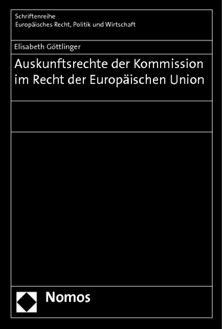Auskunftsrechte der Kommission im Recht der Europ&auml;ischen Union - Elisabeth G&ouml;ttlinger