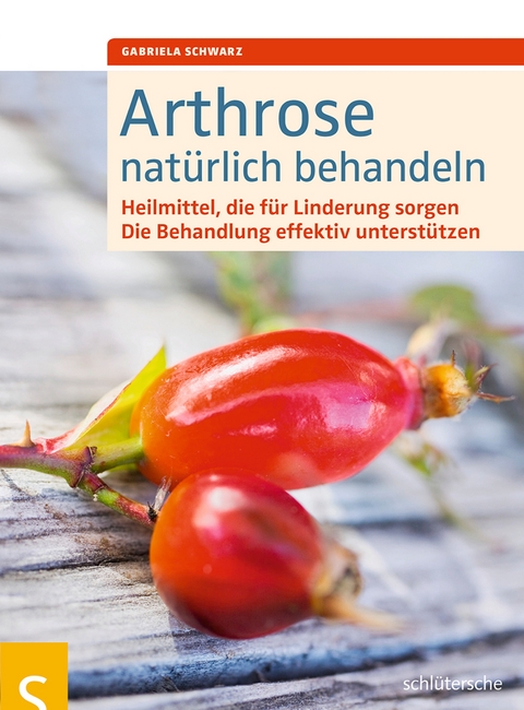 Arthrose nat&uuml;rlich behandeln - Gabriela Schwarz