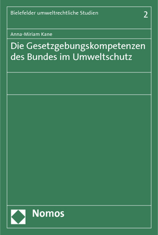 Die Gesetzgebungskompetenzen des Bundes im Umweltschutz