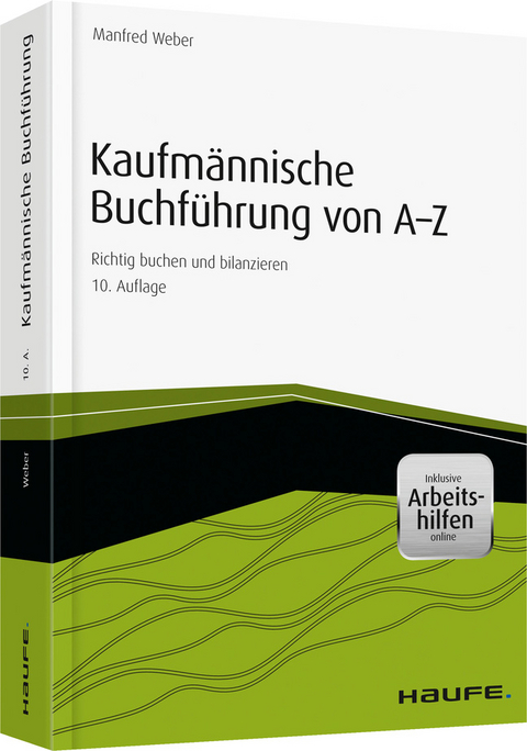Kaufm&auml;nnische Buchf&uuml;hrung von A-Z - inkl. Arbeitshilfen online - Manfred Weber