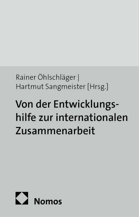 Von der Entwicklungshilfe zur internationalen Zusammenarbeit - 