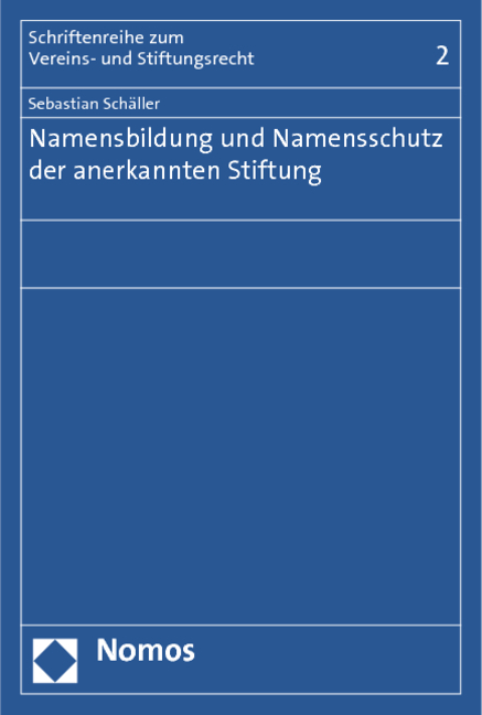 Namensbildung und Namensschutz der anerkannten Stiftung - Sebastian Sch&auml;ller