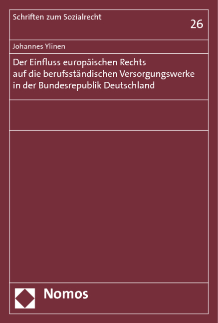 Der Einfluss europ&auml;ischen Rechts auf die berufsst&auml;ndischen Versorgungswerke in der Bundesrepublik Deutschland - Johannes Ylinen