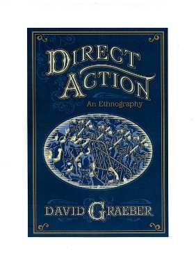 Direct Action: An Ethnography - David Graeber