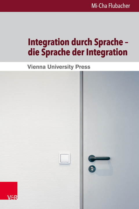 Integration durch Sprache – die Sprache der Integration - Mi-Cha Flubacher
