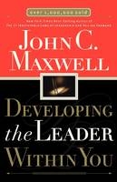 Developing the Leader Within You - John C. Maxwell