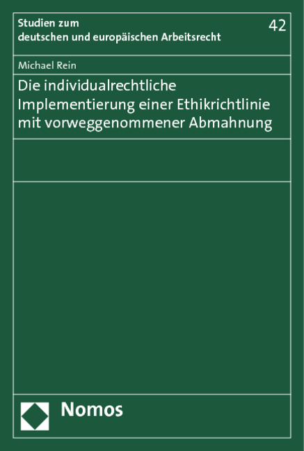 Die individualrechtliche Implementierung einer Ethikrichtlinie mit vorweggenommener Abmahnung - Michael Rein