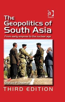 Geopolitics of South Asia -  Graham P. Chapman