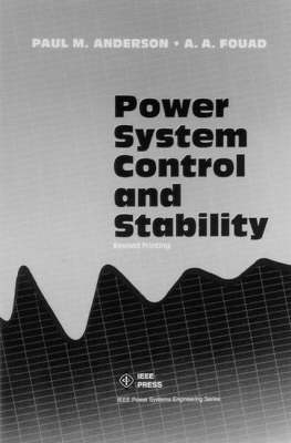Power System Control and Stability - Paul Anderson, A.A. Fouad