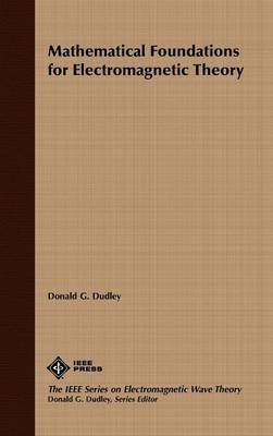 Mathematical Foundations for Electromagnetic Theory