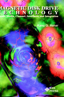 Magnetic Disk Drive Technology - Kanu G. Ashar