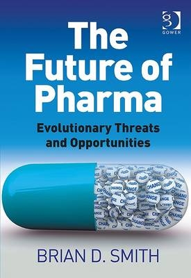 Future of Pharma -  Brian D. Smith