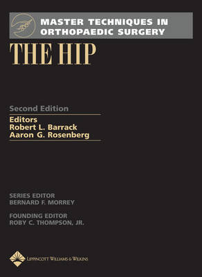 Master Techniques in Orthopaedic Surgery: The Hip - Aaron G. Rosenberg