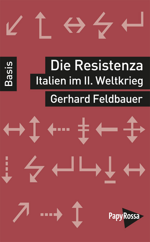 Die Resistenza &ndash; Italien im Zweiten Weltkrieg - Gerhard Feldbauer