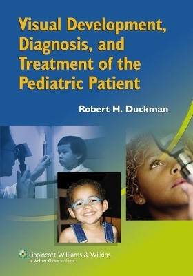 Visual Development, Diagnosis, and Treatment of the Pediatric Patient - 