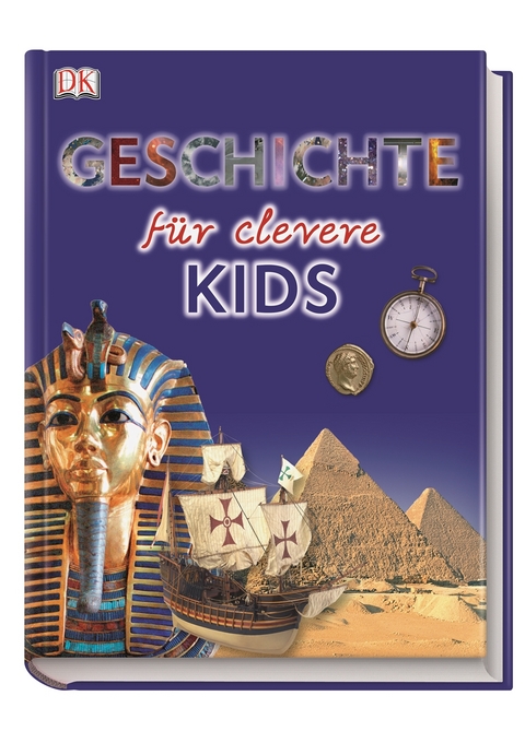 Wissen f&uuml;r clevere Kids. Geschichte f&uuml;r clevere Kids