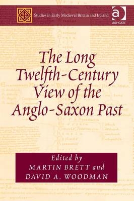 Long Twelfth-Century View of the Anglo-Saxon Past - 