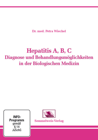 Hepatitis A, B, C Diagnose und Behandlungsmöglichkeiten in der Biologischen Medizin