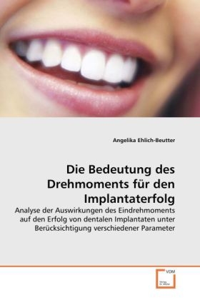 Die Bedeutung des Drehmoments f&uuml;r den Implantaterfolg - Angelika Ehlich-Beutter