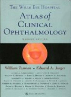 The Wills Eye Hospital Atlas of Clinical Ophthalmology - William Tasman, Edward A. Jaeger