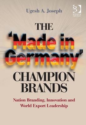 'Made in Germany' Champion Brands -  Ugesh A. Joseph