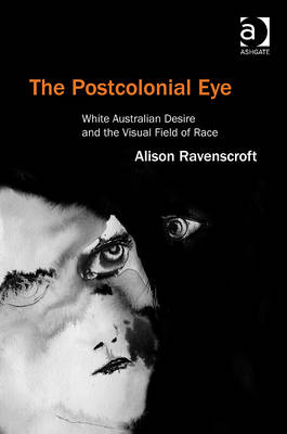 Postcolonial Eye -  Alison Ravenscroft