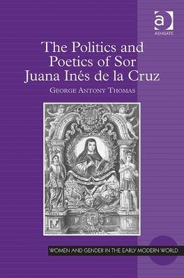 Politics and Poetics of Sor Juana Ines de la Cruz