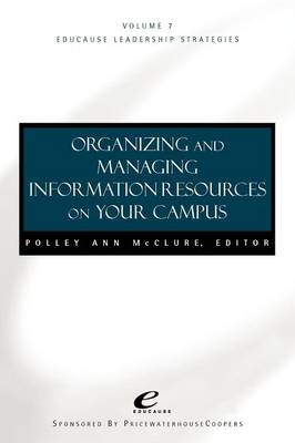 Educause Leadership Strategies, Organizing and Managing Information Resources on Your Campus
