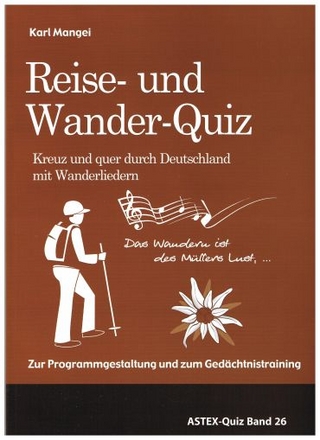 Das Reise- und Wander-Quiz – Kreuz und quer durch Deutschland mit Wanderliedern