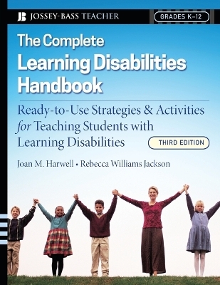 The Complete Learning Disabilities Handbook - Joan M. Harwell, Rebecca Williams Jackson