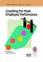 Coaching for Peak Employee Performance - Bill Foster, Karen R. Seeker