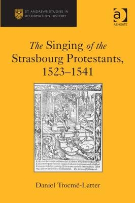 Singing of the Strasbourg Protestants, 1523-1541
