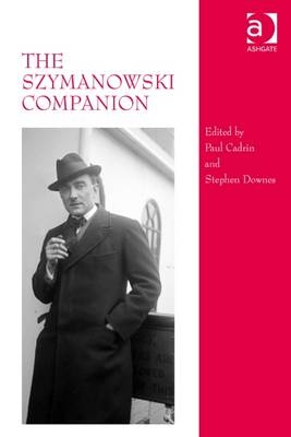 Szymanowski Companion -  Stephen Downes