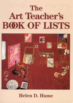 The Art Teacher's Book of Lists - Helen D. Hume